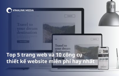 Top 5 trang web và 10 công cụ thiết kế website miễn phí hay nhất 2024